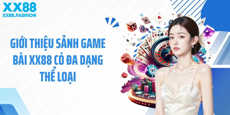 Giới thiệu sảnh game bài XX88 có đa dạng thể loại